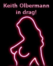 Sleazy ads for MSNBC - Keith Olbermann in drag